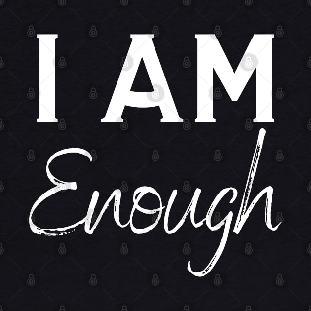 I Am Enough by HobbyAndArt